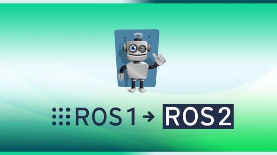 ROS1开发员 -1 ROS1开发员转向ROS2开发和ROS1项目移植到ROS2视频教程