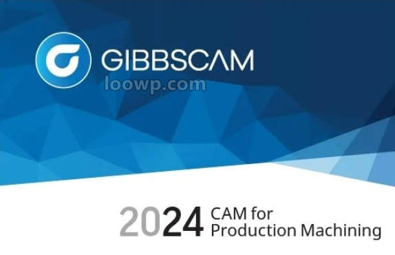 GibbsCAM 2024中文版(数控机床编程软件)V24.0.71.0-云创源码 GibbsCAM 2024中文版(数控机床编程软件)V24.0.71.0